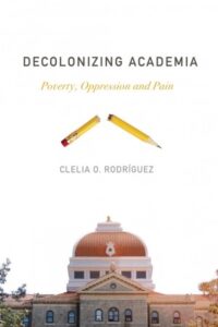 Cover image of Decolonizing Academia by Clelia O. Rodríguez